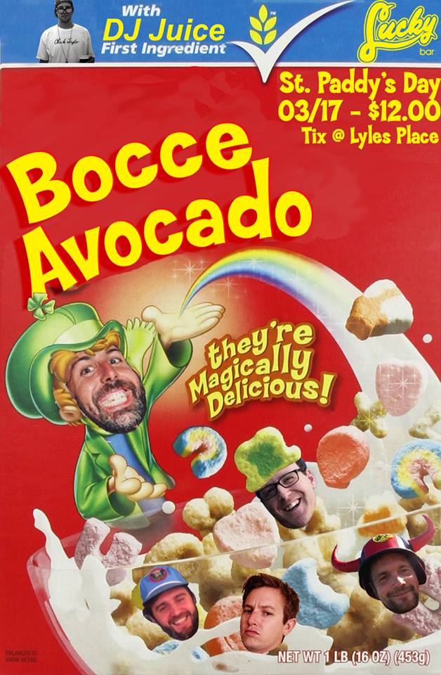 Bocce Avocado's St. Paddy's Extravaganza: bocce avocado, JUICE @ Lucky Bar Mar 17 2015 - May 9th @ Lucky Bar
