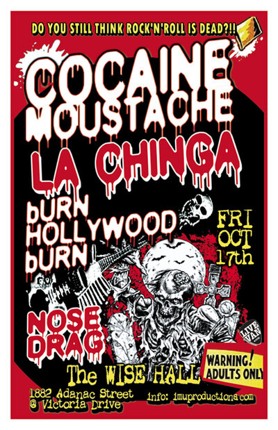 TONIGHT! SO YOU THINK ROCK'N'ROLL IS DEAD?!: Cocaine Moustache, La Chinga, Burn Hollywood Burn, Nose Drag @ WISE Hall Oct 17 2014 - May 6th @ WISE Hall