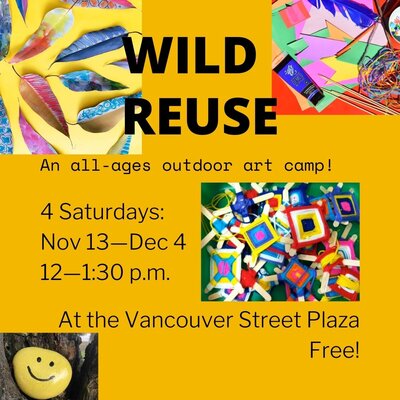 Wild Reuse: All-Ages Outdoor Craft Camp - May 6th @ Vancouver Street Plaza