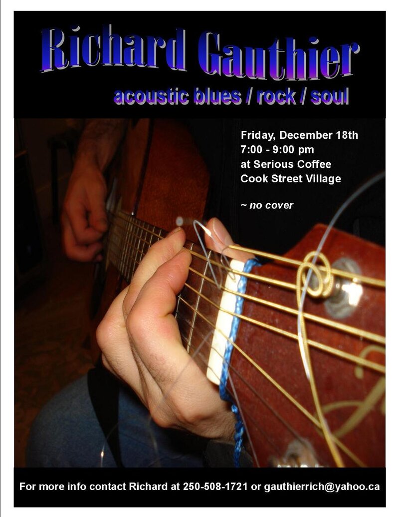 Acoustic Blues / Rock: Richard Gauthier @ Serious Coffee - Cook St. Dec 18 2009 - May 6th @ Serious Coffee - Cook St.