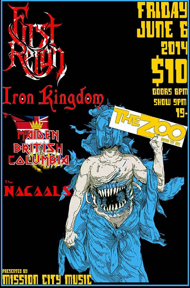 Iron Kingdom, Maiden BC , The Nacaals, Curse the Forsaken @ The Zoo Bar Jun 6 2014 - May 8th @ The Zoo Bar