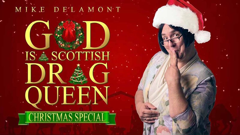 God is a Scottish Drag Queen: Christmas Special @ The Farquhar at UVic Dec 8 2018 - Jun 4th @ The Farquhar at UVic