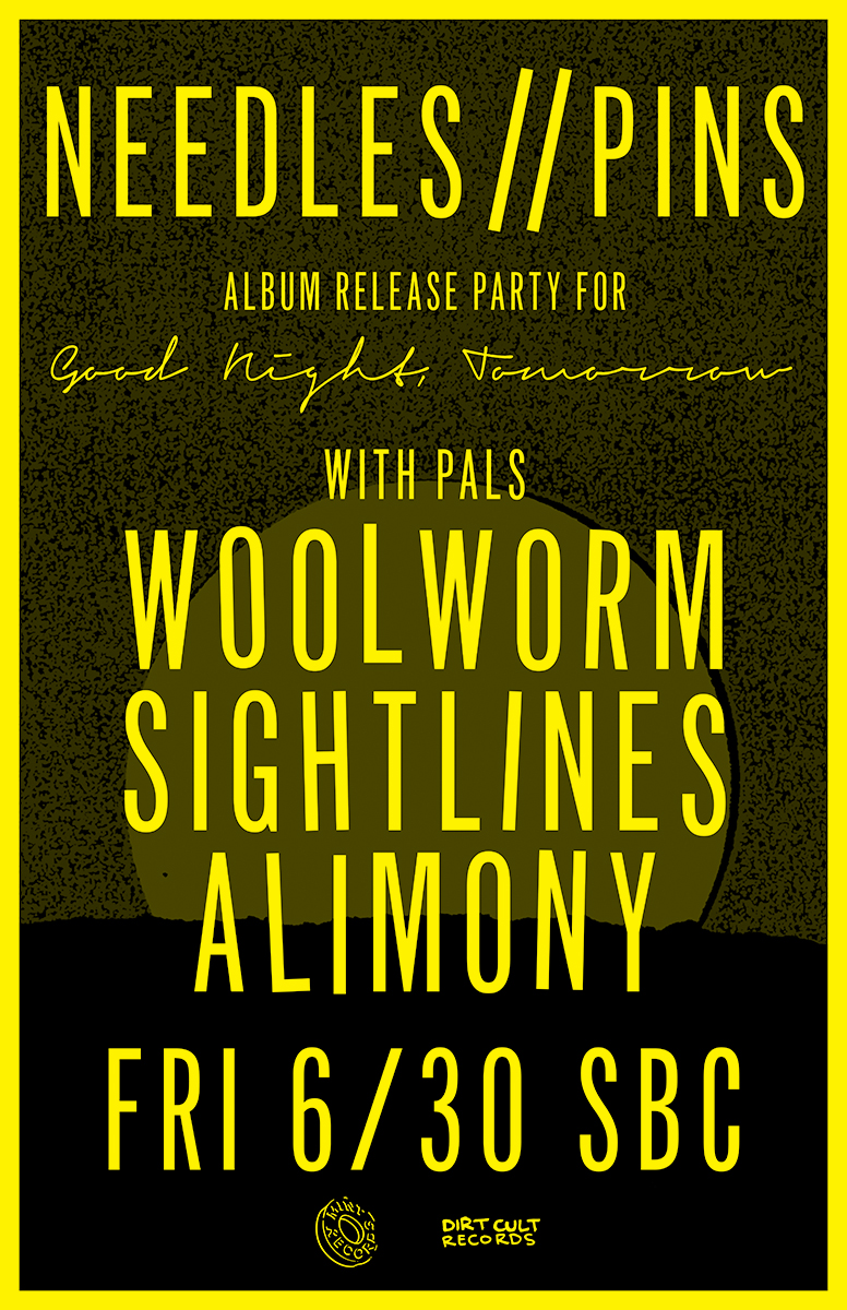 Needles//Pins LP Release Party: Needles//Pins, Woolworm, Sightlines, Alimony @ SBC Restaurant Jun 30 2017 - Apr 30th @ SBC Restaurant