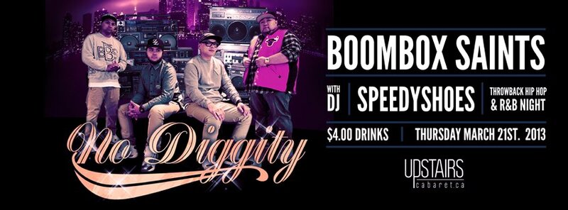 BOOMBOX SAINTS | NO DIGGITY @ Upstairs @ Upstairs Mar 21 2013 - Jun 5th @ Upstairs
