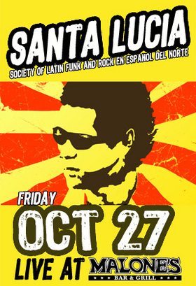 Latin funk explosion: Santa Lucia LFR @ Malones Bar & Grill Downtown Oct 27 2006 - May 7th @ Malones Bar & Grill Downtown