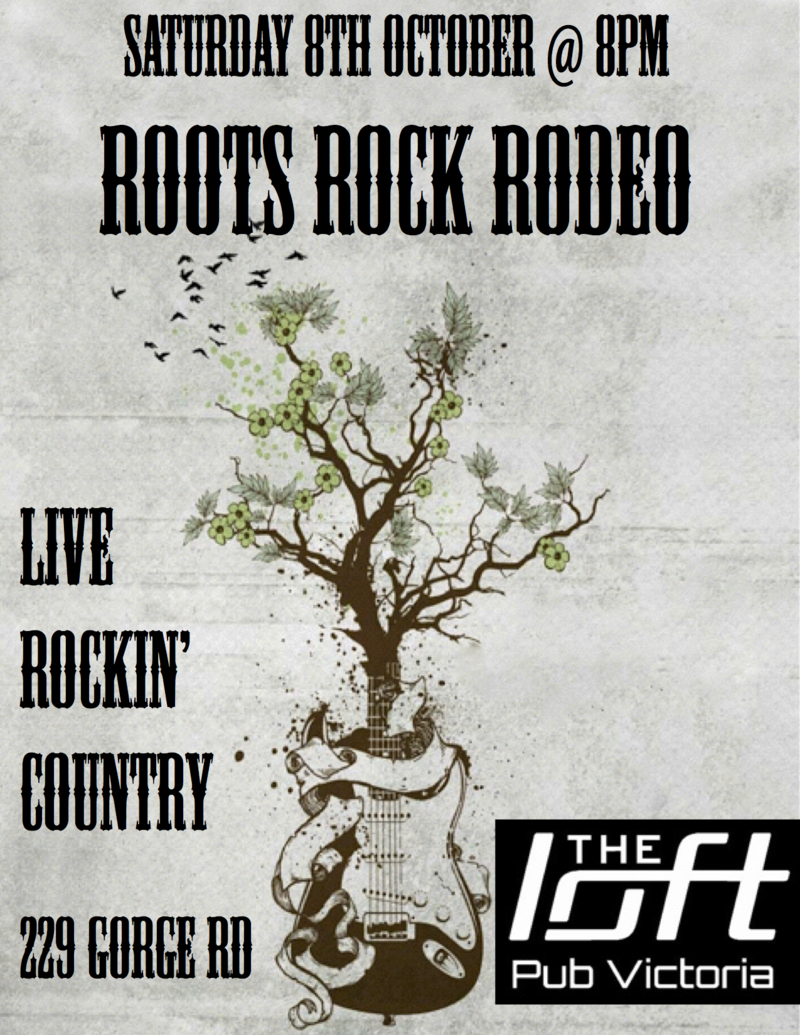 Roots Rock Rodeo @ The Loft (Victoria) Oct 8 2016 - Jun 4th @ The Loft (Victoria)