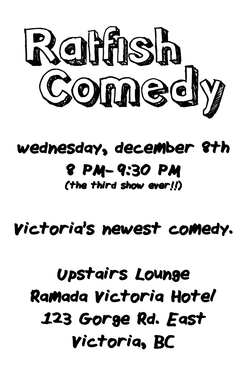 Ratfish Comedy Show: Ratfish Comedy @ Ramada Victoria Hotel Lounge Dec 8 2010 - Apr 30th @ Ramada Victoria Hotel Lounge