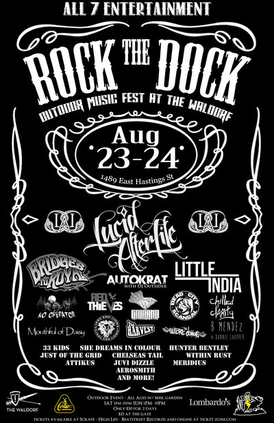 ROCK THE DOCK MUSIC FESTIVAL: Lucid AfterLife, Little India, AUTOKRAT, Bridges to Royal, dead city scandal, Attikus, JUVI DIZZLE , Chilled Clarity , MOUTHFULL OF DAISY, The Harvest, No Operator, JUST OF THE GRID, Liars and Lions, Within Rust, GIULIANO, 33 KIDS, HUNTER BENTLE, A HUNDRED YEARS, Baby c, B MENDEZ & DONNIE CHOPPER, MERIDIUS, much more @ The Waldorf - Aug 23, 2014