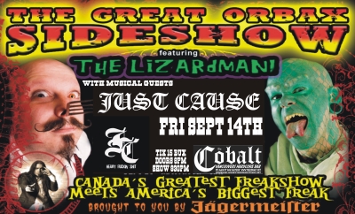 The Great Orbax Side Show, THE LIZARD MAN, Just Cause @ The Former Cobalt Sep 14 2007 - Apr 30th @ The Former Cobalt