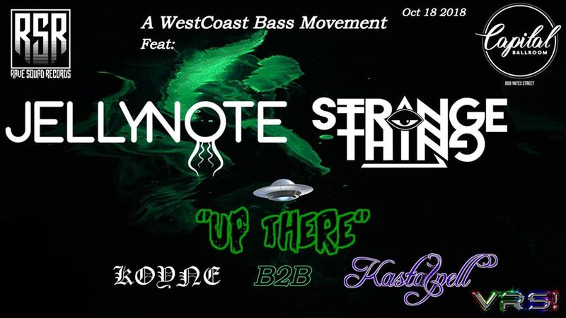 A WestCoast Bass Movement: Jellynote , Strange Thing, Up There, Koyne, KASTASPELL  @ Capital Ballroom Oct 18 2018 - Jun 9th @ Capital Ballroom