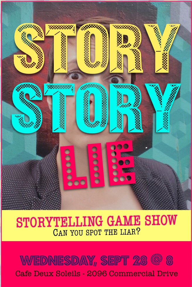 Story Story Lie: TJ Dawe, Andy Canete, Riel Hahn, Maia Gibb, Justin O'Hearn , Jo Dworschak @ Cafe deux Soleils Sep 28 2016 - May 6th @ Cafe deux Soleils