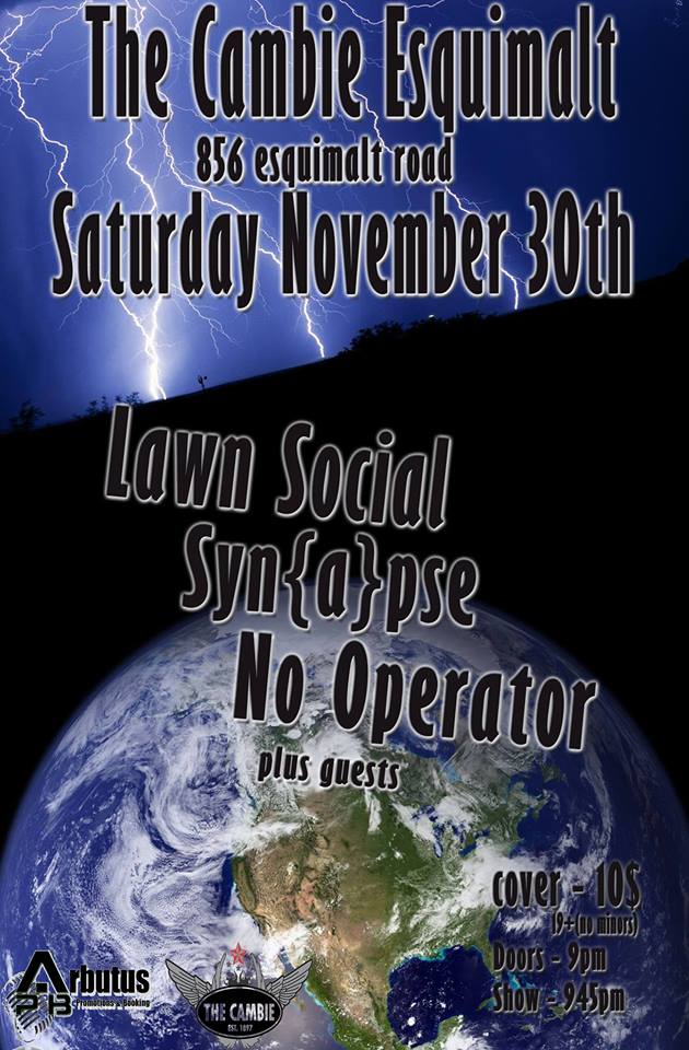SYN{A}PSE, Lawn Social, No Operator, Dead Lifeboat @ The Cambie at the  Esquimalt Inn Nov 30 2013 - May 12th @ The Cambie at the  Esquimalt Inn