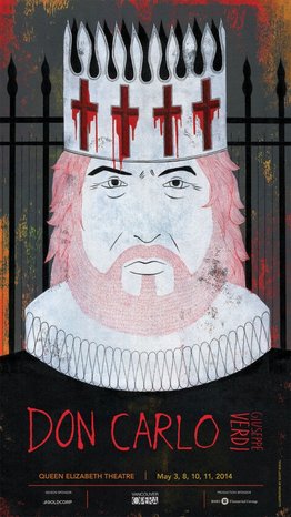 Don Carlo: Vancouver Opera @ Queen Elizabeth Theatre May 3 2014 - May 17th @ Queen Elizabeth Theatre