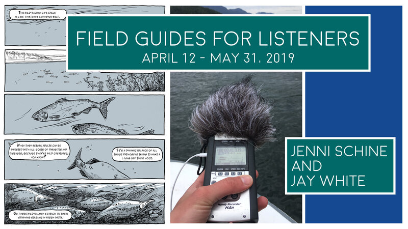 Field Guides for Listeners: Jenni Schine, Jay White @ Open Space Apr 12 2019 - Jun 14th @ Open Space