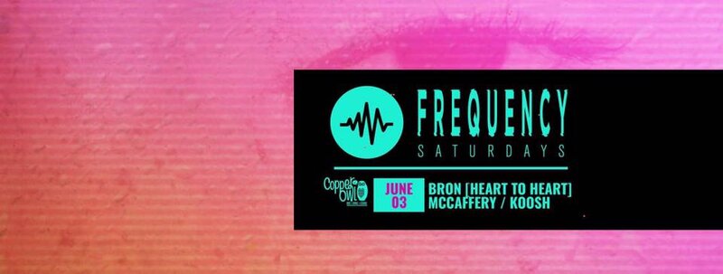 Frequency Saturdays: Bron, Mccaffery, KOOSH @ Copper Owl Jun 3 2017 - Jun 4th @ Copper Owl
