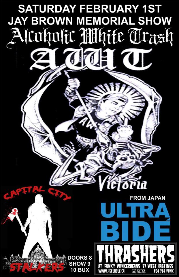 THIS IS THE JAY BROWN MEMORIAL SHOW!: Alcoholic White Trash, Capital City Stalkers, ULTRA BIDE @ Funky Winker Beans Feb 1 2014 - May 20th @ Funky Winker Beans