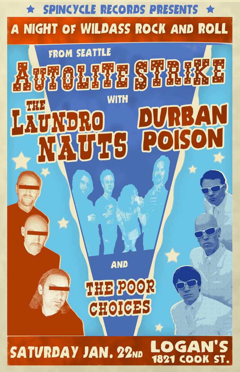 A Night of Wildass Rock and Roll! with Seattle's Autolite Strike, The Laundronauts, Durban Poison, The Poor Choices @ Logan's Pub Jan 22 2011 - May 9th @ Logan's Pub