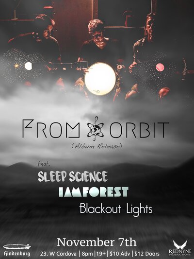 From Orbit (EP Release Party), SLEEP SCIENCE, Iamforest, Blackout Lights @ The Hindenburg Nov 7 2015 - May 6th @ The Hindenburg