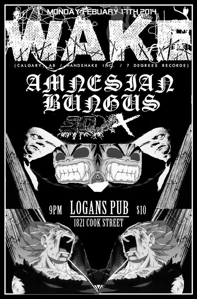 METAL MONDAY!!: Wake, Amnesian, 30XX, Bungus @ Logan's Pub Feb 17 2014 - Apr 30th @ Logan's Pub
