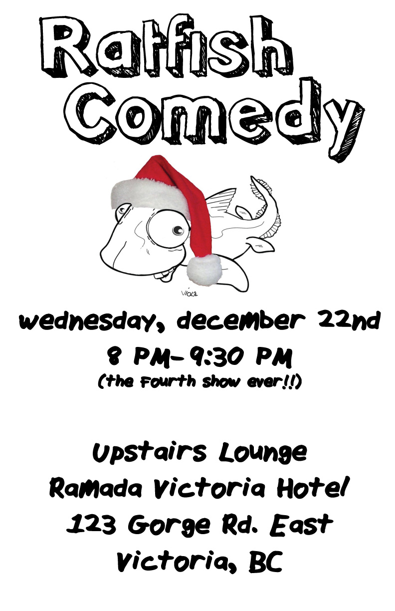 Ratfish Comedy Show: Ratfish Comedy @ Ramada Victoria Hotel Lounge Dec 22 2010 - Apr 30th @ Ramada Victoria Hotel Lounge