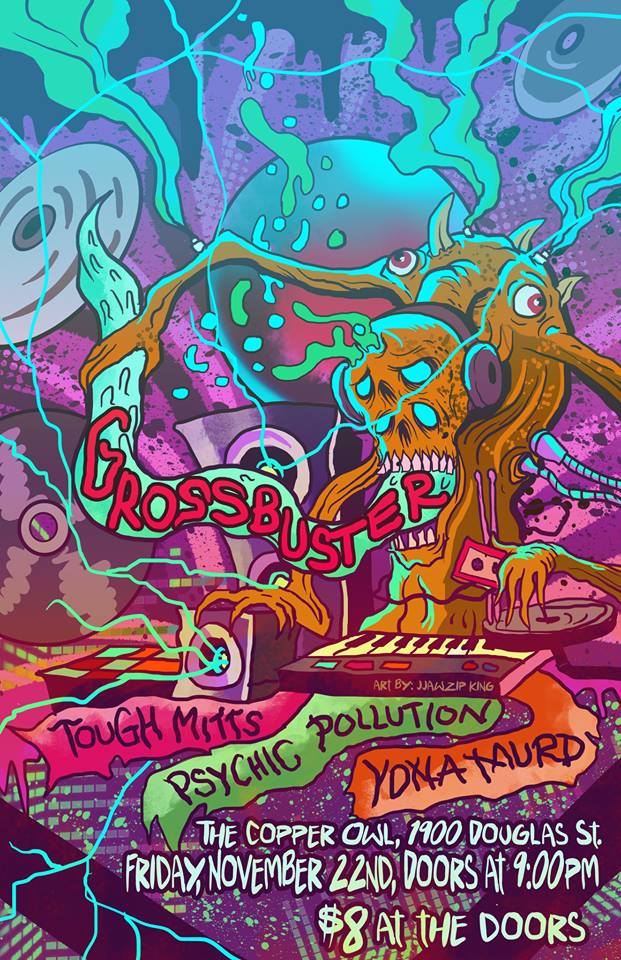 Grossbuster, Tough Mitts, Psychic Pollution, Ydna Murd @ Copper Owl Nov 22 2013 - Apr 30th @ Copper Owl