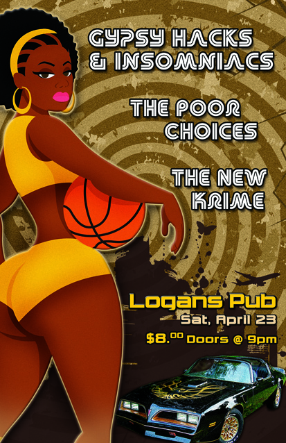 Gypsy Hacks & Insomniacs, The Poor Choices, the New Krime @ Logan's Pub Apr 23 2011 - May 8th @ Logan's Pub