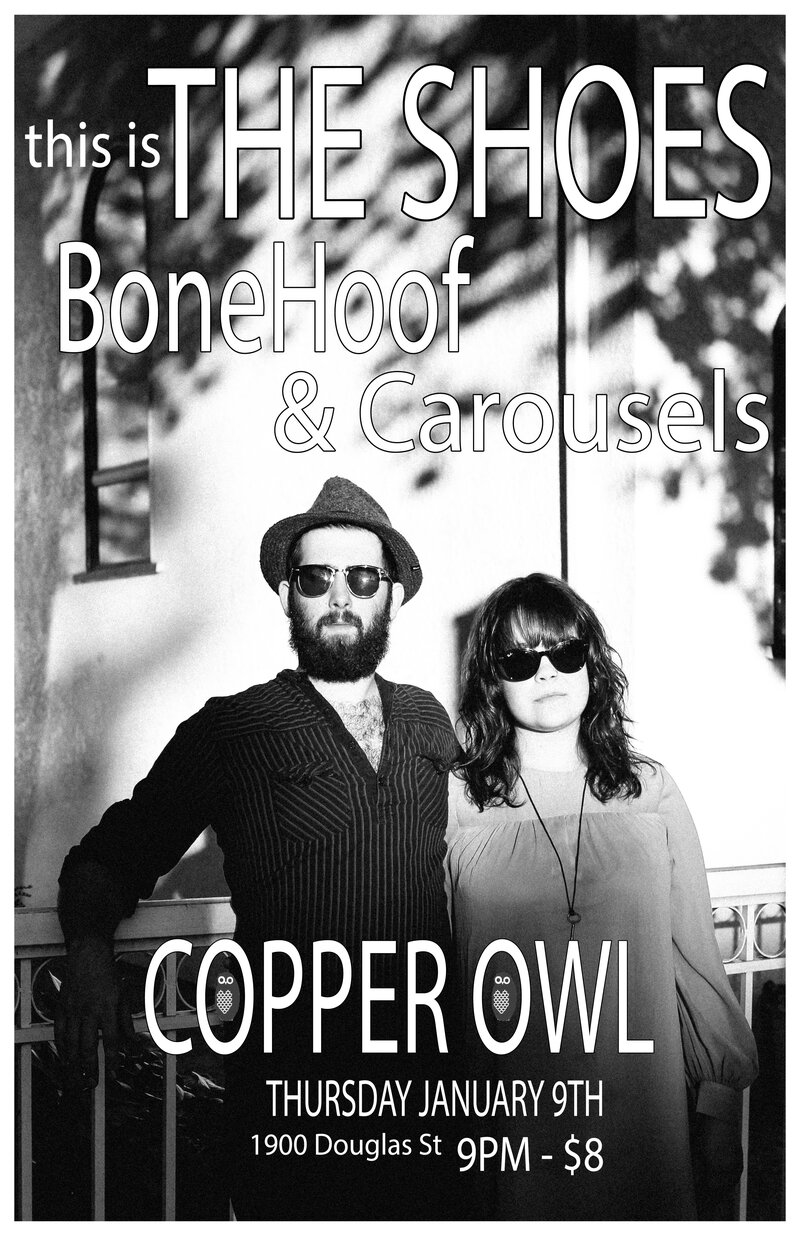 The Shoes, BoneHoof, Carousels @ Copper Owl Jan 9 2014 - May 7th @ Copper Owl