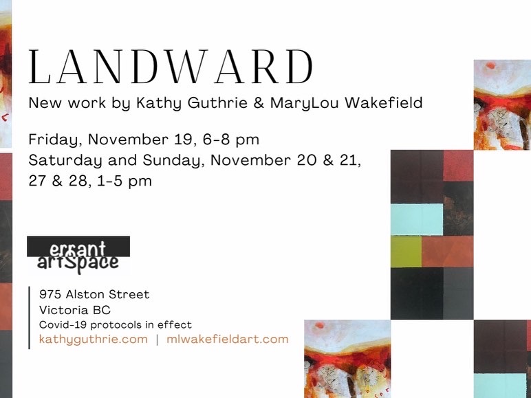Landward: New abstract paintings by Kathy Guthrie & MaryLou Wakefield - May 6th @ Errant ArtSpace