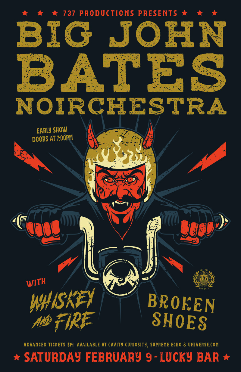 Big John Bates: Noirchestra , Broken Shoes, Whiskey and Fire @ Lucky Bar Feb 9 2019 - May 14th @ Lucky Bar