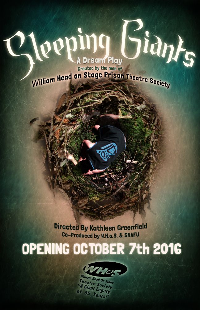 Sleeping Giants: A Dream Play: William Head on Stage, Kathleen Greenfield (Director) @ William Head Institution Oct 8 2016 - May 7th @ William Head Institution