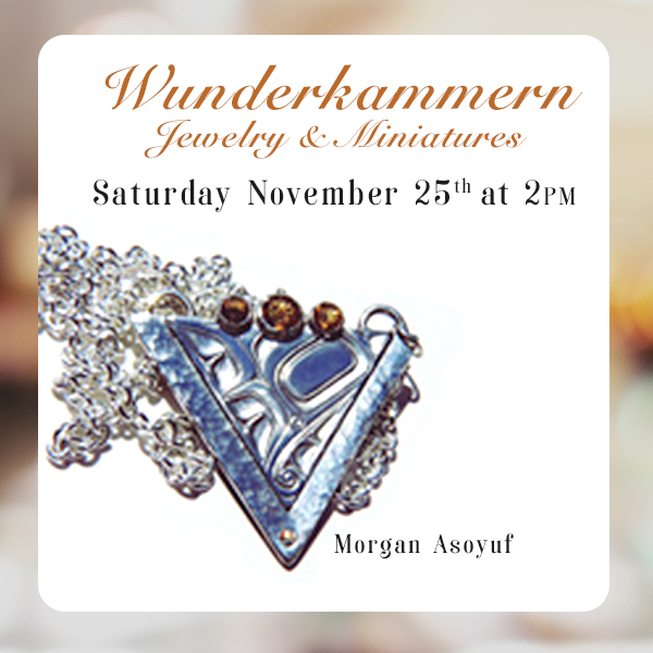 Wunderkammern: Jewellery & Miniatures: Morgan Asoyuf, Gus Cook, Dylan Thomas, Edward Joe, Ernest Swanson, & many more @ Mark Loria Gallery Nov 25 2017 - May 6th @ Mark Loria Gallery