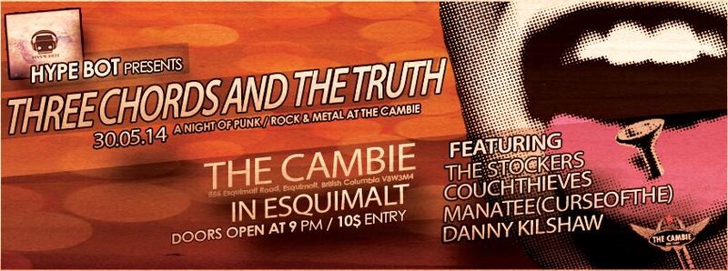 The Stockers, Couch Thieves, MANATEE [Curseofthe], Danny Kilshaw @ The Cambie at the  Esquimalt Inn May 30 2014 - May 5th @ The Cambie at the  Esquimalt Inn