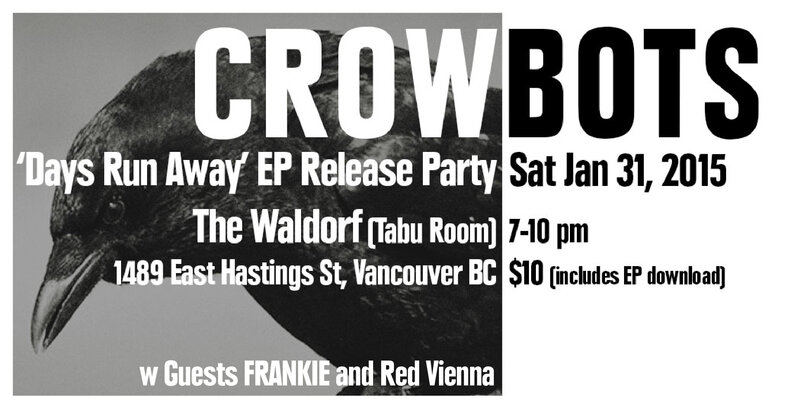 The Crowbots, FRANKIE, Red Vienna @ The Waldorf Jan 31 2015 - May 10th @ The Waldorf