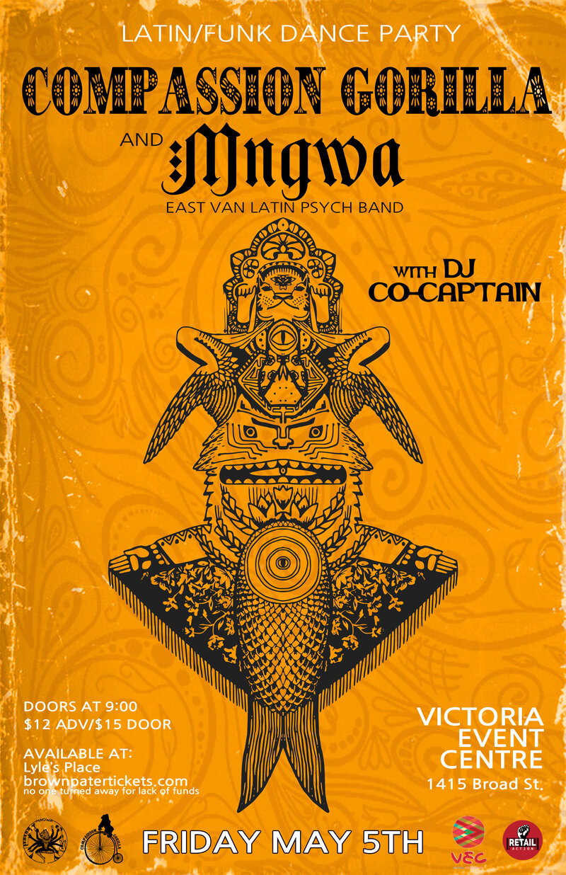 A Latin/Funk dance party with: Compassion Gorilla, MNGWA, dj Co-Captain @ Victoria Event Centre May 5 2017 - May 7th @ Victoria Event Centre