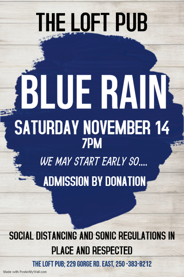 Blue Rain at The Loft: Blue Rain @ The Loft (Victoria) Dec 31 1969 - Jun 6th @ The Loft (Victoria)