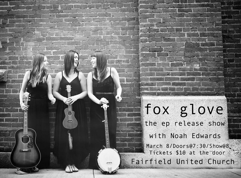 Fox Glove Ep Release with Noah Edwards: Fox Glove, Noah Edwards @ Fairfield United Church Mar 8 2014 - May 5th @ Fairfield United Church