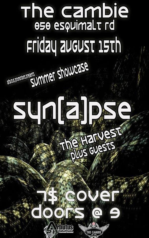 A Summer Showcase: SYN{A}PSE, The Harvest, Fear of the Valley, The New Colors @ The Cambie at the  Esquimalt Inn Aug 15 2014 - May 5th @ The Cambie at the  Esquimalt Inn