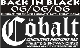 THE COBALT REOPENS 666: The Draft, The Joint Chiefs, Eastside Death Squad, T_B_A @ The Former Cobalt Jun 6 2006 - May 7th @ The Former Cobalt
