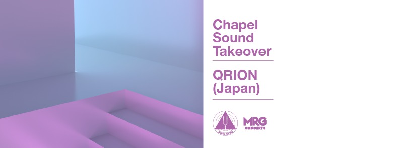 Chapel Sound Takeover: Qrion  (Japan), James Deen, Landyn, Wsuptiger  @ secret location Mar 24 2016 - May 6th @ secret location