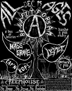 BENEFIT SHOW FOR SAM FROM ELEUTHEROS:: Mass Grave, Leper, Cap'N Kops, maybe more, potluck @ 7 @ Creephouse Dec 15 2006 - May 12th @ Creephouse