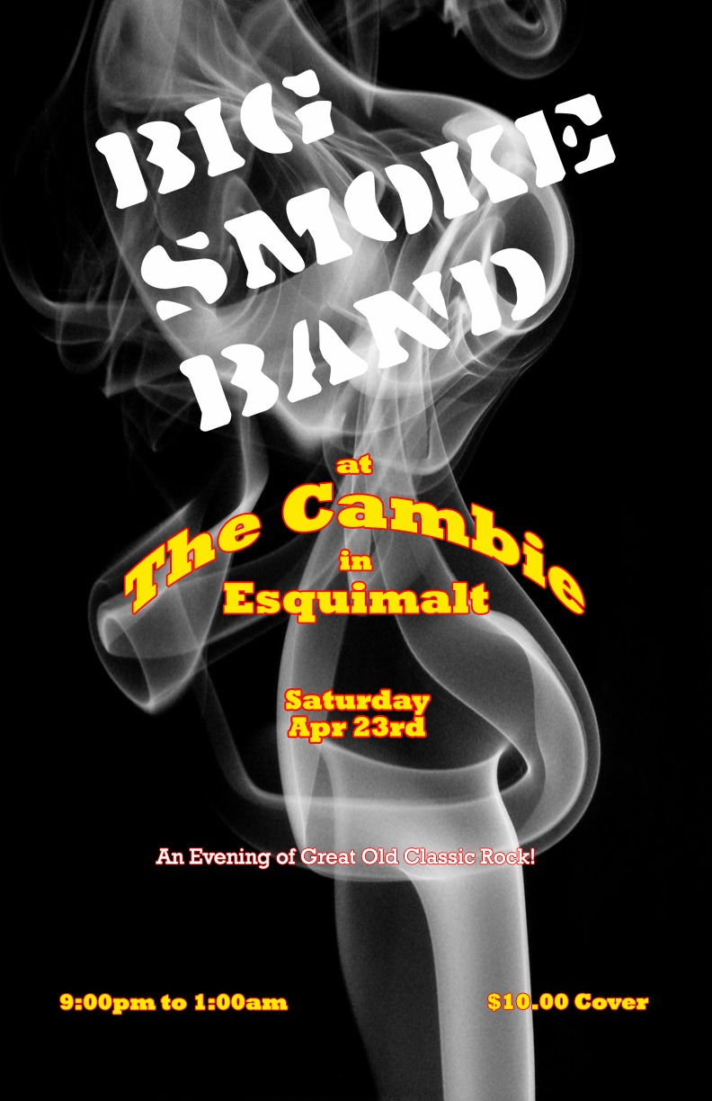 Big Smoke Band @ The Cambie at the  Esquimalt Inn Apr 23 2016 - May 10th @ The Cambie at the  Esquimalt Inn