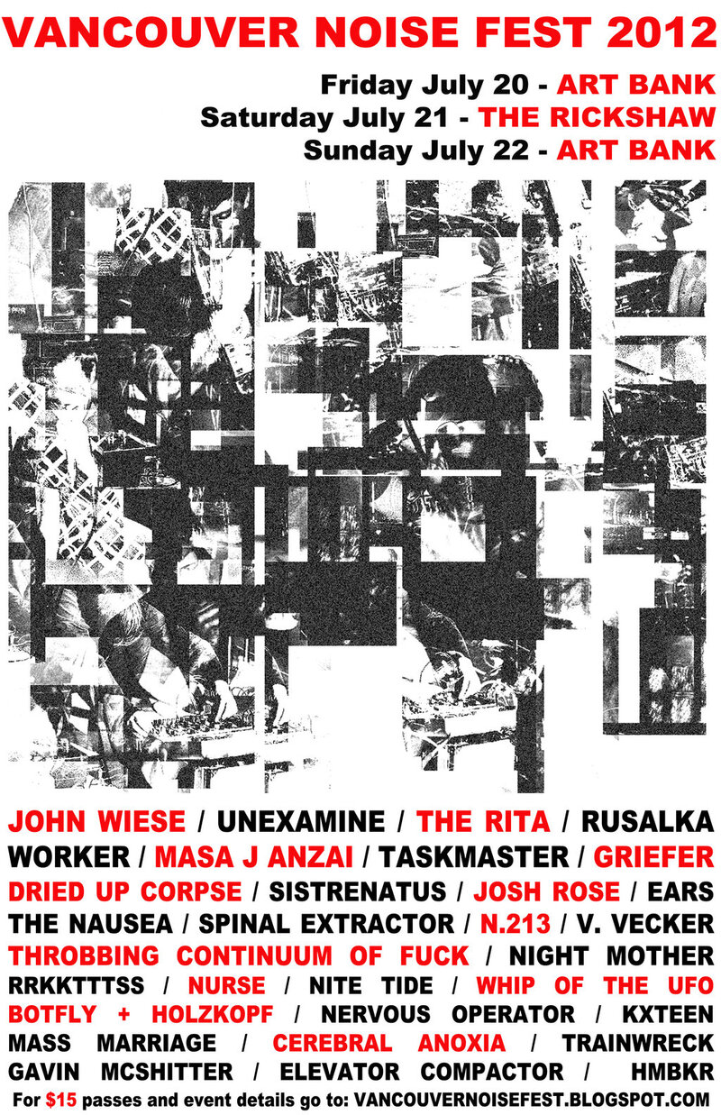 Vancouver Noise Fest 2012: John Wiese, Unexamined, The Rita, Rusalka, Taskmaster, griefer, Dried Up Corpse @ Rickshaw Theatre Jul 21 2012 - May 6th @ Rickshaw Theatre