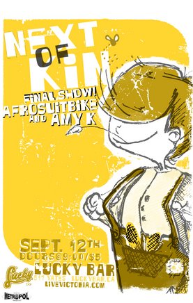 N.O.K.'s FINAL SHOW!!!: AfroSuitBike, Next Of Kin, Amy K @ Lucky Bar Sep 12 2006 - May 6th @ Lucky Bar