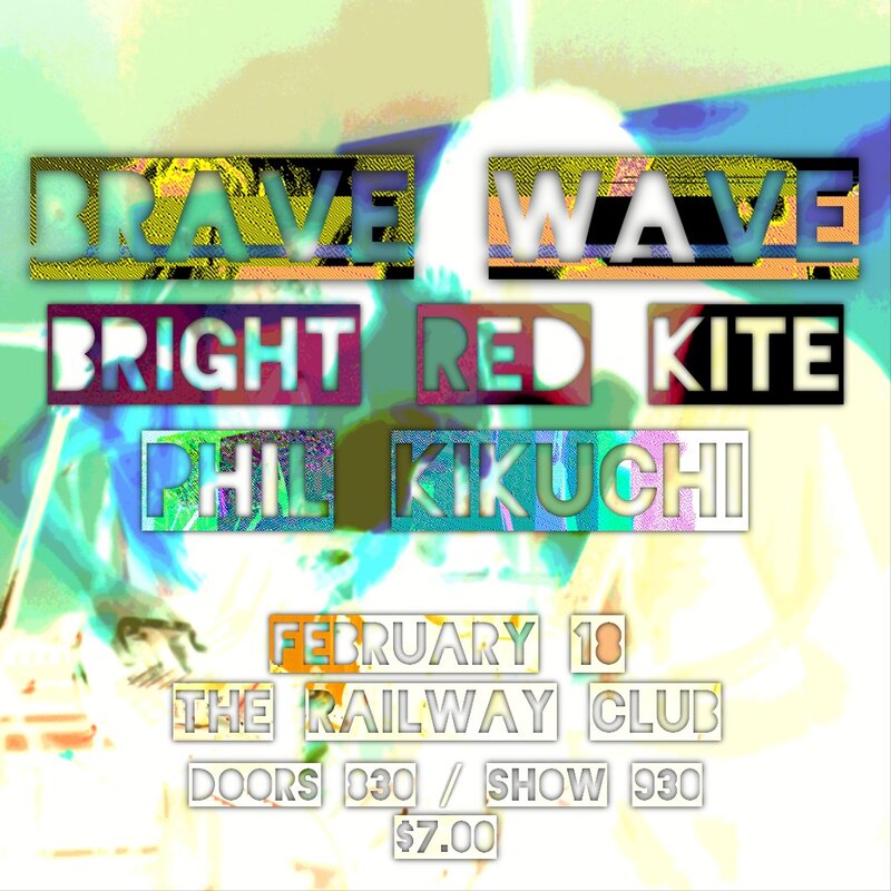Brave Wave, Bright Red Kite, Phil Kikuchi @ Railway Club Feb 18 2016 - May 8th @ Railway Club