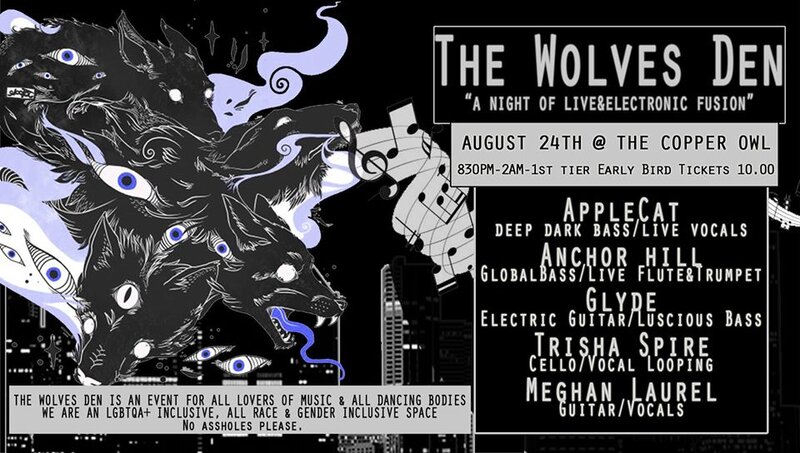 The Wolves Den: A night of live & electronic fusion: Applecat, Glyde, Anchor Hill, Trisha Spire, Meghan Laurel @ Copper Owl Aug 24 2019 - May 12th @ Copper Owl