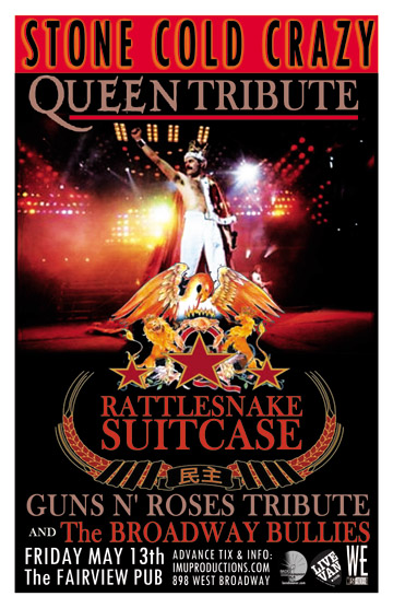 STONE COLD CRAZY Queen Tribute w/ RATTLESNAKE SUITCASE Guns N Roses Tribute w/guests: Stone Cold Crazy, Rattlesnake Suitcase, The Broadway Bullies @ Fairview Pub May 13 2011 - Apr 30th @ Fairview Pub