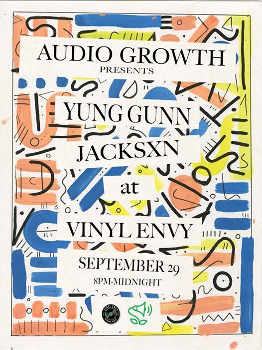 AudioGrowth 15: Jacksxn, Yung Gunn, The Funkee Wadd @ Vinyl Envy Sep 29 2017 - May 6th @ Vinyl Envy