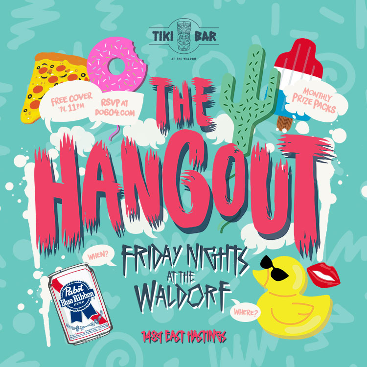 The Hangout @ The Waldorf Jan 6 2017 - May 6th @ The Waldorf