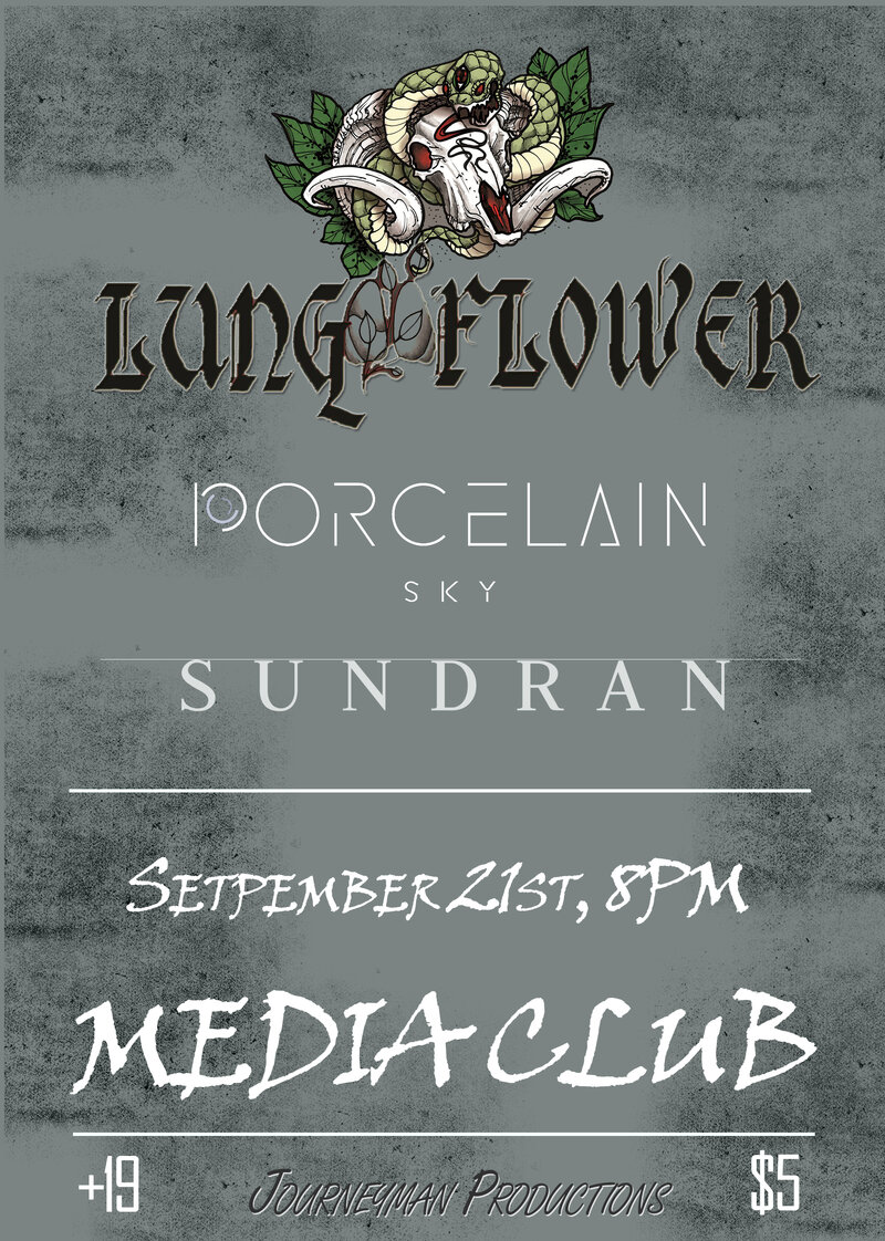 Lungflower, PORCELAIN SKY, SUNDRAN @ The Media Club Sep 21 2016 - May 6th @ The Media Club