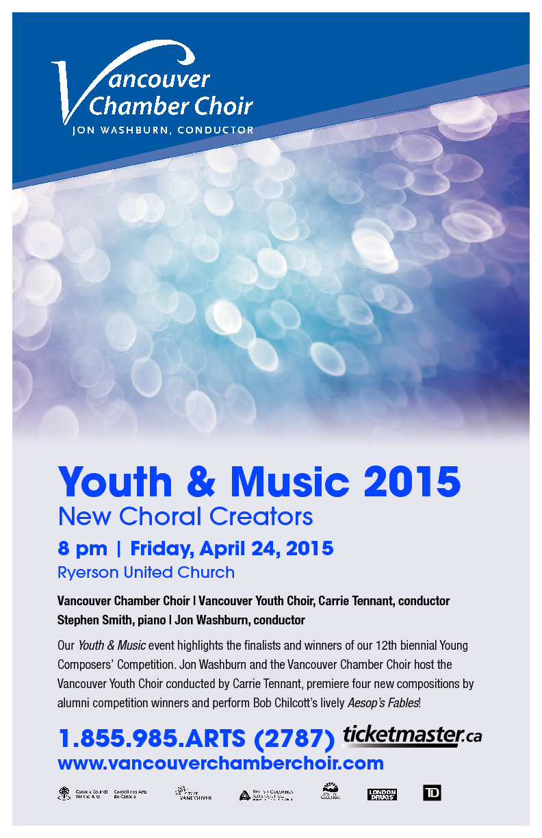 Youth & Music 2015: Vancouver Chamber Choir, Jon Washburn (conductor), Vancouver Youth Choir, Carrie Tennant  (conductor), Stephen Smith (piano) @ Ryerson United Church Apr 24 2015 - May 10th @ Ryerson United Church